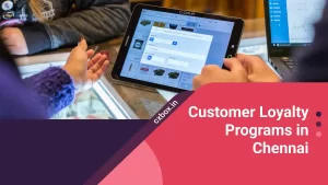 Customer Loyalty Programs in Chennai