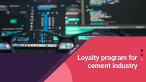 Loyalty program for cement industry